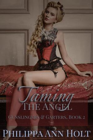 Cover of the book Taming the Angel by P. A. Holt, Philippa Ann Holt