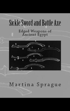 Book cover of Sickle Sword and Battle Axe: Edged Weapons of Ancient Egypt