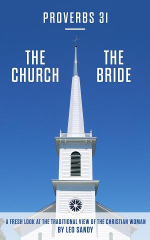 Cover of the book Proverbs 31 The Church The Bride by Karen Wyatt MD
