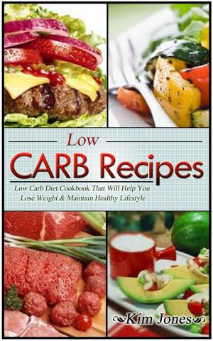 Book cover of Low Carb Recipes: Low Carb Diet Cookbook That Will Help You Lose Weight & Maintain Healthy Lifestyle