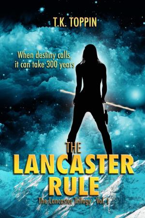 Cover of the book The Lancaster Rule - The Lancaster Trilogy Vol.1 by Paul Carlson