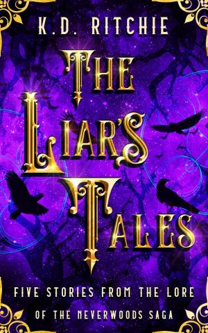 Cover of the book The Liar's Tales: Five Stories from the Lore of the Neverwoods Saga by P. D. Stewart