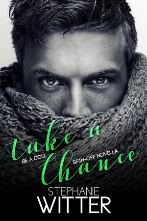 Cover of the book Take A Chance (Be A Doll Spin-Off Novella) by Anna del Mar