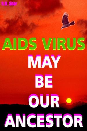 Cover of the book Aids Virus May Be Our Ancestors by Mahesh Sharma
