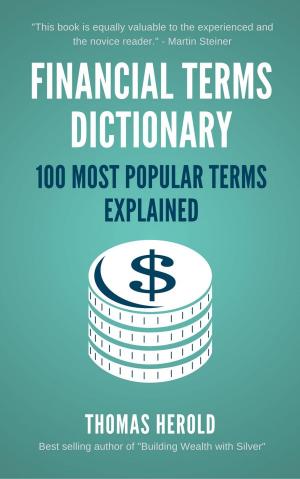 Book cover of Financial Terms Dictionary - 100 Most Popular Financial Terms Explained