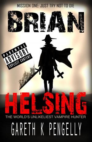 Cover of the book Brian Helsing Mission 1: Just Try Not To Die by Crystal Bourque