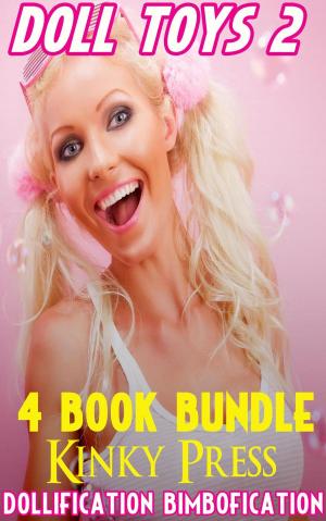 Cover of the book Doll Toys 2 4 Book Bundle Dollification Bimbofication by Kinky Press