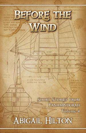 Cover of the book Before the Wind - Short Stories From Panamindorah Volume 4 by Paul Jackson