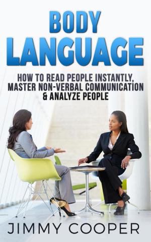 Book cover of Body Language: How to Read People Instantly, Master Non-Verbal Communication & Analyze People