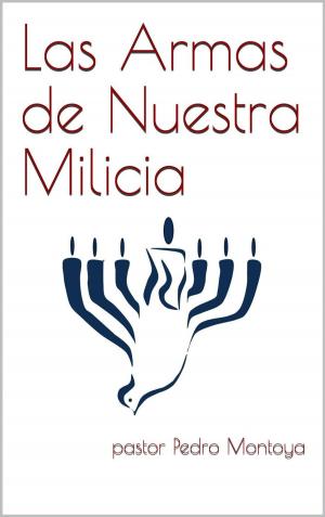 Book cover of Las Armas de Nuestra Milicia