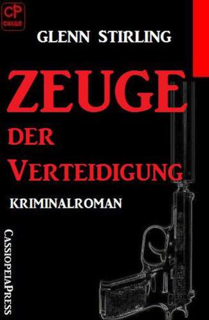 Cover of the book Zeuge der Verteidigung: Kriminalroman by Peter Dubina