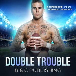 Cover of Double Trouble: A Threesome Sports Football Romance