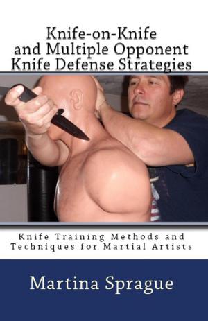 Book cover of Knife-on-Knife and Multiple Opponent Knife Defense Strategies