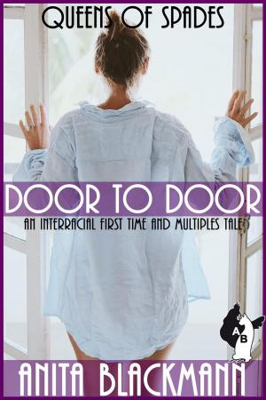 Book cover of Door to Door (Queens of Spades): An Interracial First Time and Multiples Tale