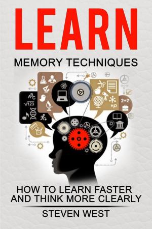 Cover of the book Learn Memory Techniques - How to Learn Faster and Think More Clearly by Stirling De Cruz Coleridge