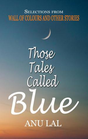 Cover of the book Those Tales Called Blue by Bryan Knower