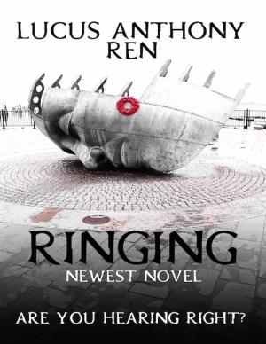 Book cover of Ringing: Newest Novel: Are You Hearing Right?