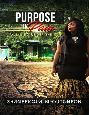 Cover of the book Purpose In Pain: Cleaning Under the Rug by Christine Hannon
