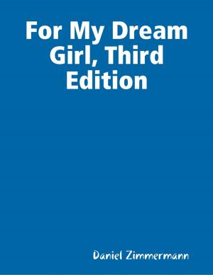 Cover of the book For My Dream Girl, Third Edition by Doreen Milstead
