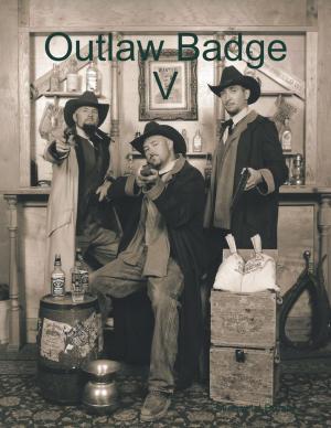 Cover of the book Outlaw Badge V by Vanessa Carvo