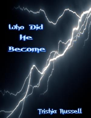 Cover of the book Who Did He Become by Matt Clay