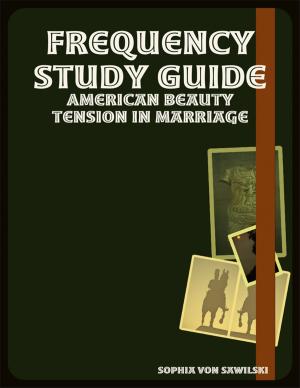 Cover of the book Frequency Study Guide: American Beauty Tension In Marriage by Cecil Cory