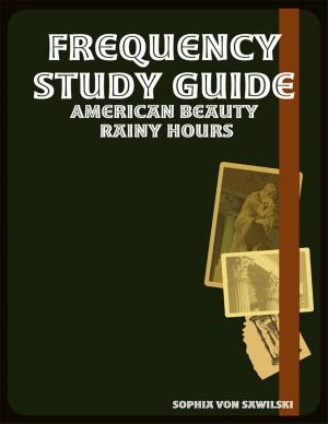 Cover of the book Frequency Study Guide: American Beauty Rainy Hours by J Martin