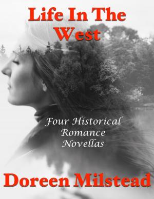 Cover of the book Life In the West: Four Historical Romance Novellas by Michael Cimicata
