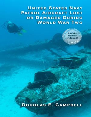 Cover of the book United States Navy Patrol Aircraft Lost or Damaged During World War Two by Daniel Blue