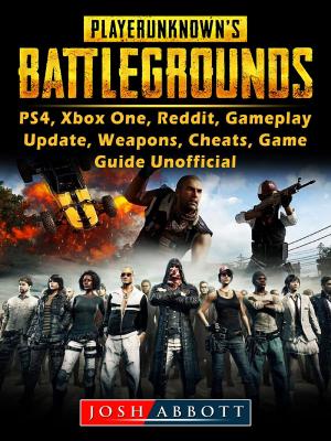 Book cover of Player Unknowns Battlegrounds, PS4, Xbox One, Reddit, Gameplay, Update, Weapons, Cheats, Game Guide Unofficial
