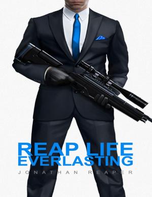 Cover of the book Reap Life Everlasting by Trishia Russell