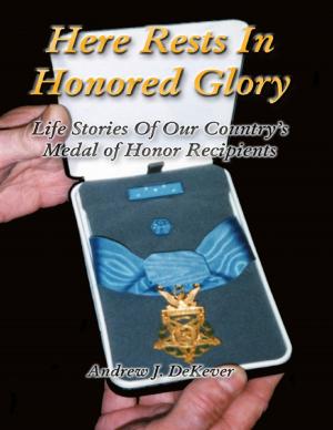 Cover of the book Here Rests In Honored Glory: Life Stories of Our Country’s Medal of Honor Recipients by Valerie Thompson