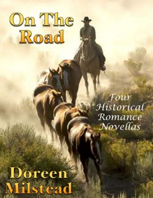 Cover of the book On the Road: Four Historical Romance Novellas by Cathie Caimano