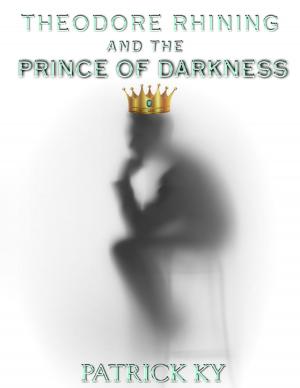 Cover of the book Theodore Rhining and the Prince of Darkness by Greag Culdesac