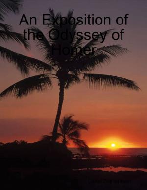 Cover of the book An Exposition of the Odyssey of Homer by Jimmy Boom Semtex