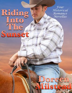 Cover of the book Riding Into the Sunset: Four Historical Romance Novellas by Marie Drake