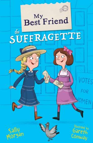 Cover of the book My Best Friend the Suffragette by Scholastic UK