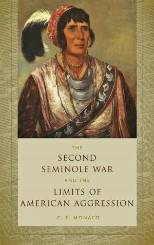 Cover of the book The Second Seminole War and the Limits of American Aggression by Misty G. Anderson