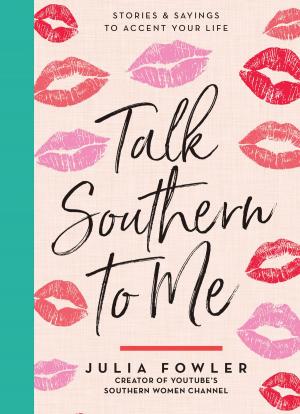 Cover of the book Talk Southern to Me by Betty Lou Phillips