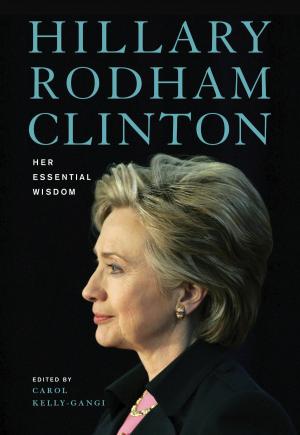 Cover of the book Hillary Rodham Clinton: Her Essential Wisdom by 