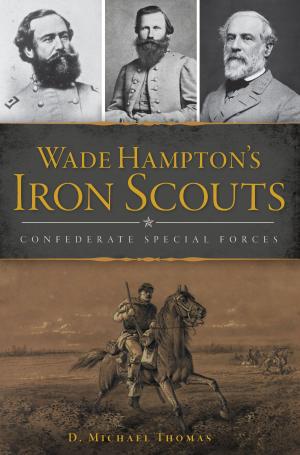 Cover of the book Wade Hampton's Iron Scouts by Donna J. Reiner, Jennifer Kitson