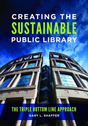 Cover of the book Creating the Sustainable Public Library: The Triple Bottom Line Approach by Nicole Hennig