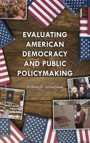 Cover of the book Evaluating American Democracy and Public Policymaking by Raymond Barclay, Bryan D. Bradley, Peter J. Gray, Coral Hanson, Trav D. Johnson, Jillian Kinzie, Thomas E. Miller, John Muffo, Danny Olsen, Russell T. Osguthorpe, John H. Schuh, Kay H. Smith, Vasti Torres, Trudy Bers, Executive Director, Research, Curriculum & Planning, Oakton Community College