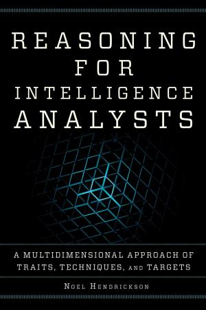 Cover of the book Reasoning for Intelligence Analysts by Chris J. Dolan, John Frendreis, Raymond Tatalovich