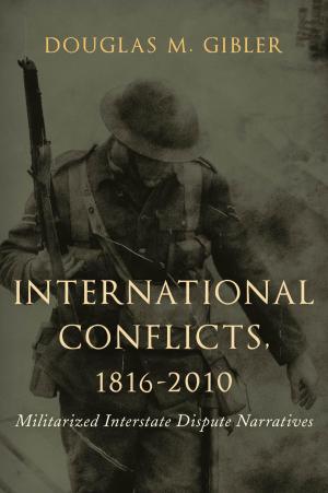 Cover of the book International Conflicts, 1816-2010 by William A. Everett, Paul R. Laird