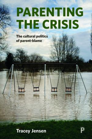 Cover of the book Parenting the crisis by Myers, Steve, Cree, Viviene