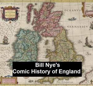 Cover of the book Bill Nye's Comic History of England.txt by Alexander H. Japp