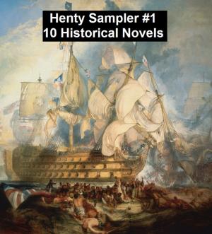 Cover of the book Henty Sampler #1: Ten Historical Novels by Frederick Jackson Turner