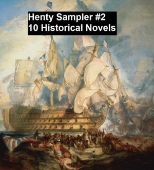 Cover of the book Henty Sampler #2: Ten Historical Novels by Rudyard Kipling