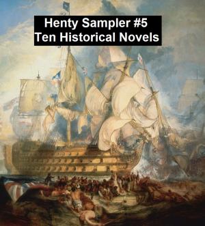 Book cover of Henty Sampler #5: Ten Historical Novels